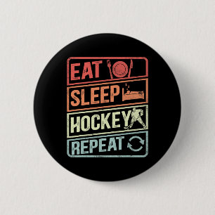 Funny Eat Sleep Hockey Repeat Ice Hockey Fan Playe 6 Cm Round Badge