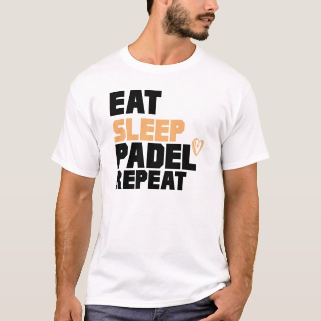 Funny Eat Sleep Padel Repeat T-Shirt (Front)