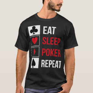 Funny Eat Sleep Poker Repeat Teas Holdem design  T-Shirt