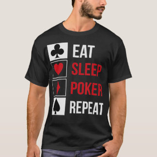 Funny Eat Sleep Poker Repeat Teas Holdem design  T-Shirt