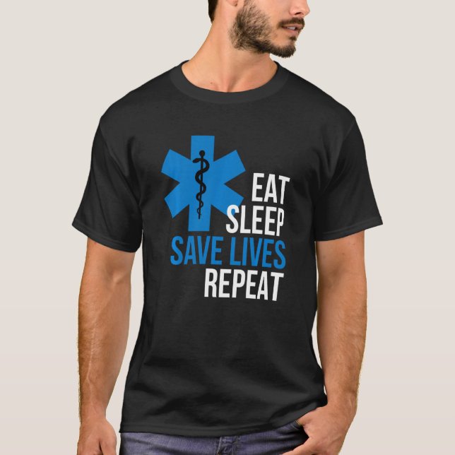 Funny Eat Sleep Save Lives Repeat Cool Ems T-Shirt (Front)