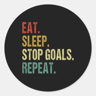 Funny Eat Sleep Stop Goals Repeat Goalie Soccer Ho Classic Round Sticker