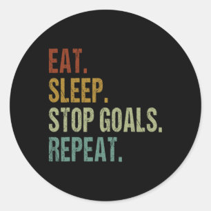 Funny Eat Sleep Stop Goals Repeat Goalie Soccer Ho Classic Round Sticker