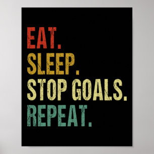 Funny Eat Sleep Stop Goals Repeat Goalie Soccer Ho Poster