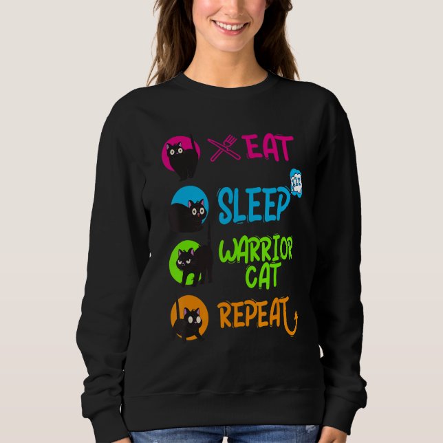Funny Eat Sleep Warrior Cat Repeat Cool Cat Design Sweatshirt (Front)
