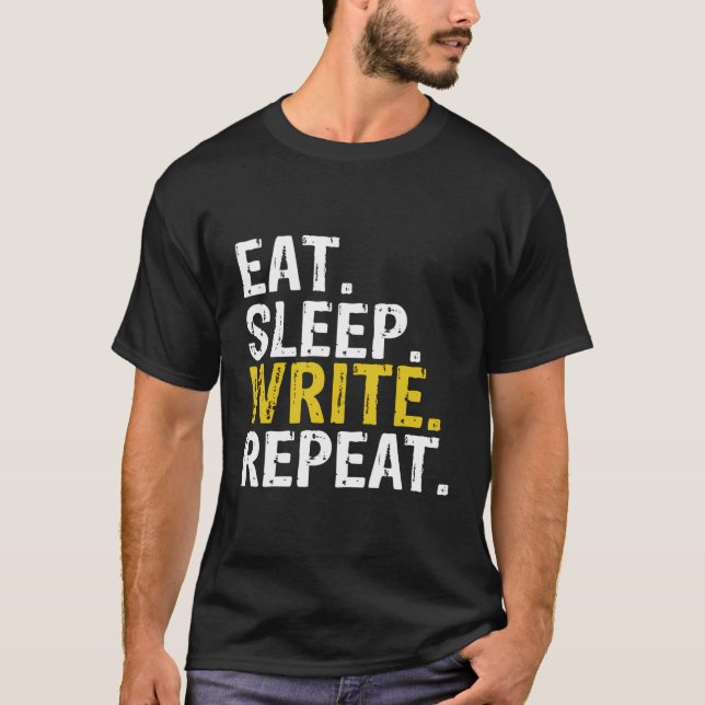 Funny Eat Sleep Write Repeat Writer Gift T-Shirt (Front)