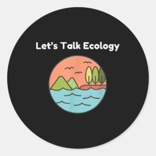 Funny Ecologist Ecology Environmental Protection L Classic Round Sticker