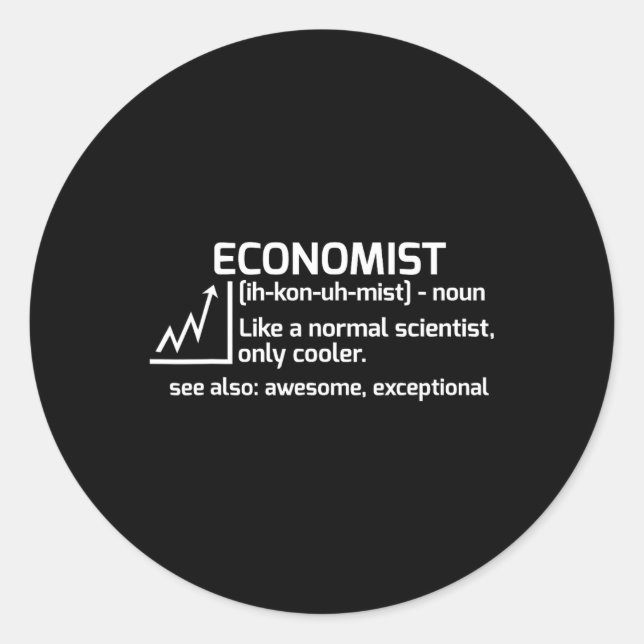 Funny Economist Definition Economics Science Gift  Classic Round Sticker (Front)