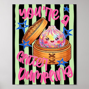 Funny Ed Youre A Dumpling Cute Dumpling Kids Girls Poster