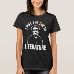 Funny Edgar Allan Poe I Put The Lit In Literature T-Shirt