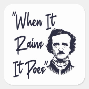 Funny Edgar Allan Poe Quote Design When it rains   Square Sticker