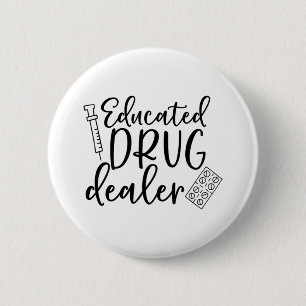 Funny Educated Nurse Drug Dealer Sticker  6 Cm Round Badge