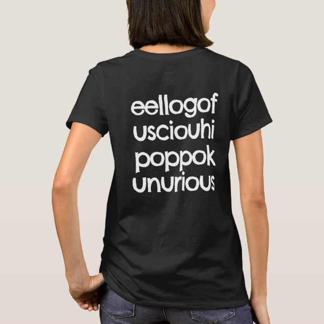 Funny eellogofusciouhipoppokunurious Weird Word T-Shirt (Back)