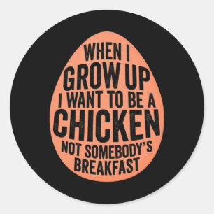 Funny Egg i Want To Be A Chicken' Plant Sed Vegan Classic Round Sticker