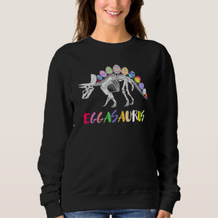 Funny Eggasaurus Stegosaurus Egg Dinosaur Happy Ea Sweatshirt