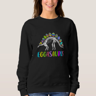 Funny Eggasaurus Stegosaurus Egg Dinosaur Happy Ea Sweatshirt