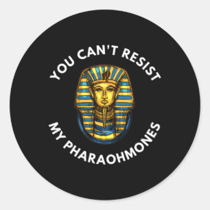 Funny Egyptian You Can't Resist My Pharaohmones Ph Classic Round Sticker