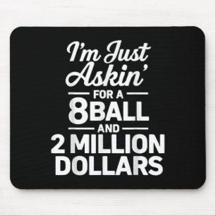 Funny Eight Ball And 2 Million Dollars Quote  Mouse Pad