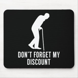 Funny Elderly Gag Gift Senior Citizen Gag - Don't Mouse Pad