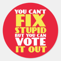 Funny Election Sticker You Can't Fix Stupid