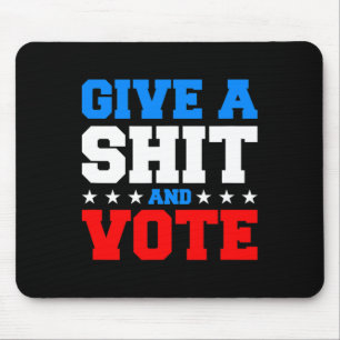 Funny Election Voting - Give A And Vote Mouse Pad