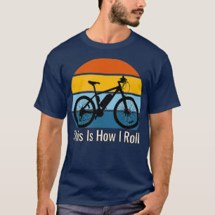 Funny Electric Bike This Is How I Roll EBike T-Shirt