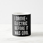 Funny Electric Vehicles EV Car Gift Coffee Mug<br><div class="desc">Funny Electric vehicle gift for men & women who love driving their EV car. Birthday Christmas or fathers day Gifts for for your mum or dad if they like cars and to drive electricity powered vehicles.</div>