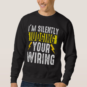 Funny Electrician Art For Men Women Professional E Sweatshirt