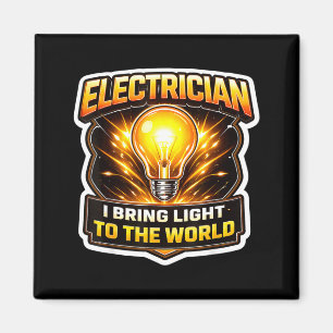 Funny Electrician Bring Light to The World Magnet
