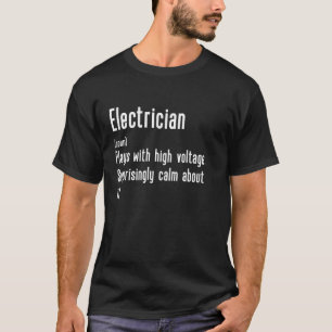 Funny Electrician Definition - Funny Sarcastic Ele T-Shirt