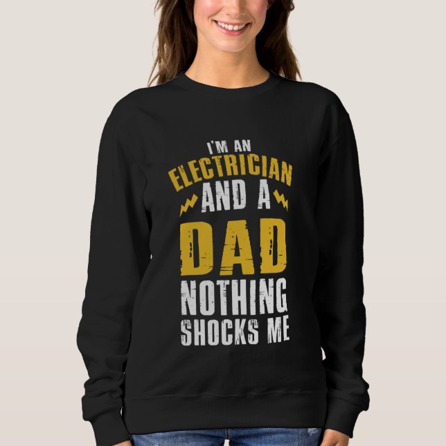 Funny Electrician Design For Men Daddy Electrical  Sweatshirt (Front)