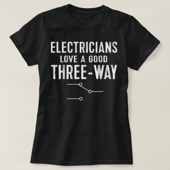 Funny Electrician  for Men Three Way Electrical En T-Shirt (Design Front)