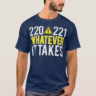 FUNNY ELECTRICIAN HANDY MAN 220 221 WHATEVER IT TA T-Shirt