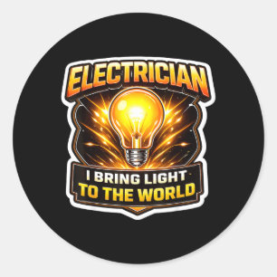 Funny Electrician I Bring Light to The World Classic Round Sticker