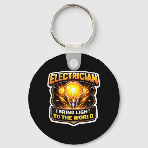 Funny Electrician I Bring Light to The World Key Ring