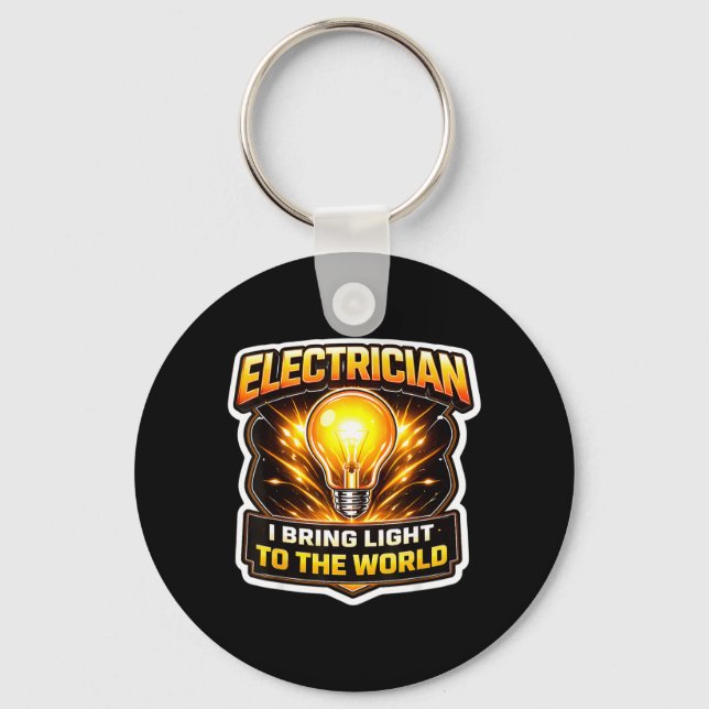Funny Electrician I Bring Light to The World Key Ring (Front)