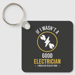 Funny Electrician Quote Key Ring