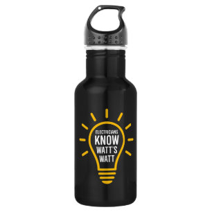 Funny Electrician Quote Watt’s Watt 532 Ml Water Bottle