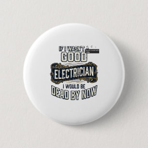 Funny Electrician Vintage Engraving Quote Design 6 Cm Round Badge