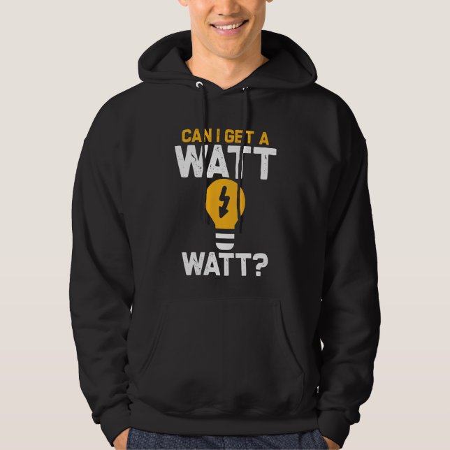 Funny Electrician Watt Pun electrical engineering Hoodie (Front)