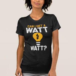 Funny Electrician Watt Pun electrical engineering T-Shirt