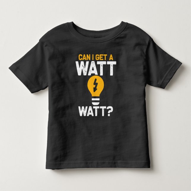 Funny Electrician Watt Pun electrical engineering Toddler T-Shirt (Front)
