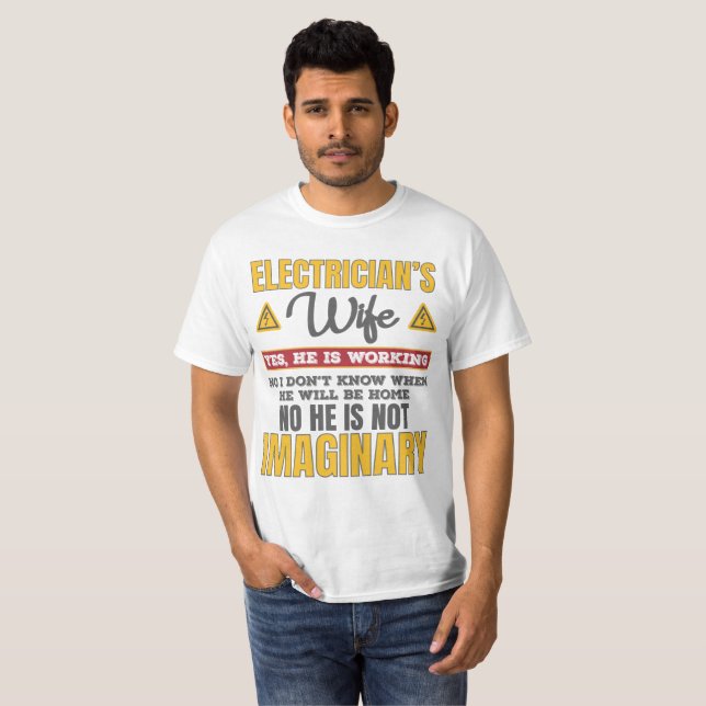 Funny Electricians Wife Gift Yes He's Working Gift T-Shirt (Front Full)