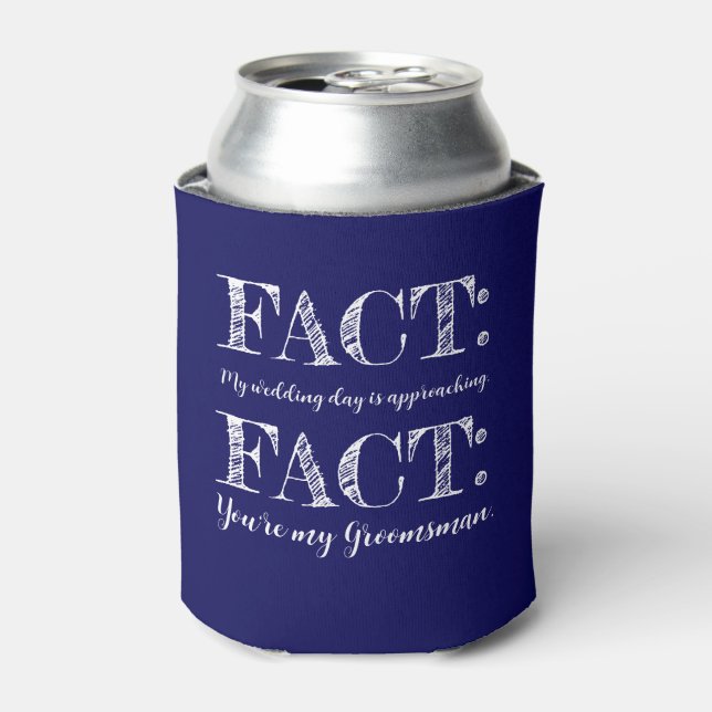 Funny & Elegant Fact Groomsman Proposal Navy Blue Can Cooler (Can Front)