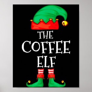 Funny Elf Family Christmas The Coffee Elf Sweater  Poster