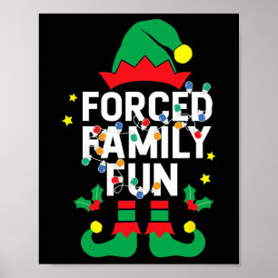 Funny Elf Forced Family Fun Sarcastic Christmas Pa Poster