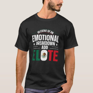 Funny Elote Mexican Food Lover Quote T-Shirt