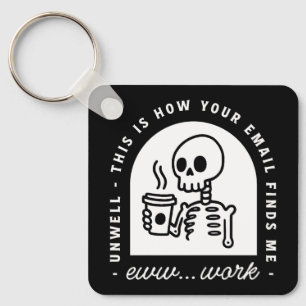 Funny email found me unwell corporate work jokes key ring