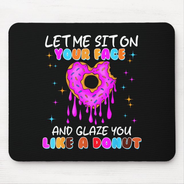 Funny Embarring Donut Dirty Shirts For Women Adult Mouse Pad (Front)