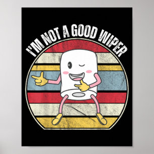 Funny Embarring Not A Good Wiper Humour Quote Funn Poster